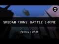 Perfect Dark: Skedar Ruins: Battle Shrine Arrangement