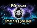 PO-dcast #1 - Upcoming Release, End Game, Patch 0.6.1 & More! - Pagan Online