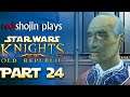 redshojin plays: Star Wars: Knights of the Old Republic - Part 24 - Rule of Law