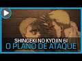 SHINGEKI NO KYOJIN 61 (EPISÓDIO 2 TEMPORADA 4) - O PLANO DE ATAQUE - ATTACK ON TITAN ANÁLISE