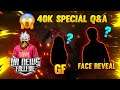 UA NEWS FREE FIRE Face Reveal ? 😯 || G F ? || 40k Special Q & A