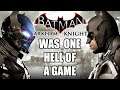 What Made Batman: Arkham Knight One Hell of a Game?
