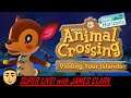 Animal Crossing New Horizons - Visiting Your Islands | Super Live! with James Clark