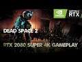 Dead Space 2 RTX 2080 Super 4K Max settings