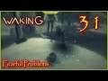 Fearful Problems Lets Play Waking Episode 31 #Waking