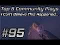 GTA Online Top 5 Community Plays #95: I Can't Believe This Happened...
