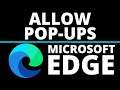How to Allow Pop Ups in Microsoft Edge - 2021