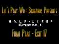 Let's Play Half Life 2: Episode One (Final Part - Exit 17)