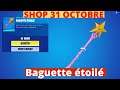 *NEW* Baguette étoilé FORTNITE BOUTIQUE 31 OCTOBRE FORTNITE BATTLE ROYAL ITEM SHOP 31/10 1 novembre