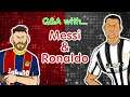 Ronaldo & Messi Q&A