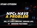 STAR CITIZEN THE PROBLEM WITH CURRENT NPCs
