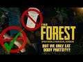 TheForest| But We Only Eat People and We Cant Heal