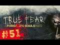 TRUE FEAR : forsaken souls PART 2 # 51