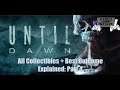 Until Dawn - All Collectibles + Best Outcome Explained: Part 4 (Chapter 7, Chapter 8)