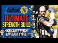 Fallout 76 - ULTIMATE STRENGTH Build with the Most Versatility + High Carry Weight | Strategy Guide
