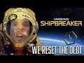 Hardspace: Shipbreaker #10 | We Reset the Debt