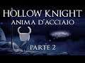 Hollow Knight - "Back in black" Anima d'Acciaio Run [Live #2]