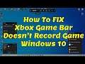 🎮 How To Fix Xbox Game Bar doesn’t record games in Windows 10