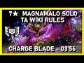 MH Rise: HR7★ Magnamalo Solo (Charge Blade) - 3:56 - TA Wiki Rules