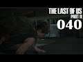 The Last of Us Part 2 💔 040 Wiegst du zu viel sind die Infizierten gleich hier [German]