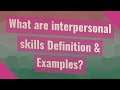 What are interpersonal skills Definition & Examples?