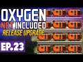 Free Power! | Oxygen Not Included LAUNCH UPGRADE #23 [Let's Play]