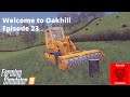 FS19 - Welcome to Oakhill - Episode 23