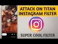 How To Get Attack On Titan Filter On Instagram