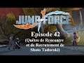 JUMP FORCE VOSTFR Valmar de la J-Force ep 42 "Shoto Todoroki, celui qui juge en frappant!" (DLC 5)