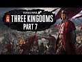 Total War: Three Kingdoms - Part 7 - It's All Gone Rong