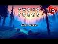 AMONG TREES - Test d'une pépite indé dans la forêt (Early Access)