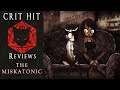 Crit Hit Reviews The Miskatonic! A Curvy Eldritch Catastrophe!