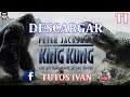 Descargar E Instalar | Peter Jackson's King Kong ✓ | Para PC | Full | En Español ✓