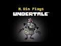 N. Gin Plays Undertale [Pacifist & Genocide]