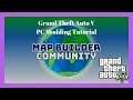 PC Modding Tutorial: GTAV How To Install Map Builder New Version 1.03 & Showcase #23