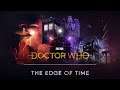 PERP PLAYS Doctor Who: The Edge Of Time with Maze Theory