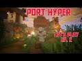 Port Hyper Beginnings! MInecraft 1.16 Solo Survival Let's Play Ep. 2