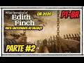 What Remains of Edith Finch - Parte #2 - Gameplay, em Português PT-BR em 2020 - Xbox One S