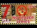 7 Days to Die, Alpha 19, NO Trader Series with Cactus Dan. Day 1