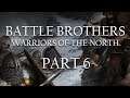 Battle Brothers: Warriors of the North [Chosen of Davkul] - Part 6 - Great Loss