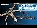 DeAgostini Modelspace Build Your Own X-Wing Ep. 27: Issue 55