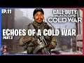 ECHOES OF A COLD WAR PART.2  (Story Campaign Mission) CALL OF DUTY BLACK OPS: COLD WAR | EP.11