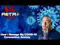 How I Manage My COVID-19 Coronavirus Anxiety