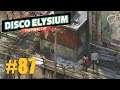 Let's Play Disco Elysium #87: Die Gabe der Teleportation (Final Cut / Deutsch / Blind)