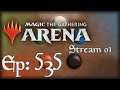 Let's Play Magic the Gathering: Arena - 535 - Stream #01