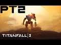 Lets Play - TitanFall 2 - Ep 2 - Finale