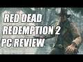 Red Dead Redemption 2 PC Review - The Final Verdict