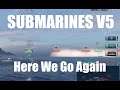Submarines v5 - Here We Go Again