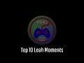 Top 10 Leah Moments (Crappy Mr.Chills Voice)