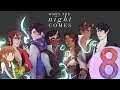 When the Night Comes! (Part 8) END OF CHAPTER TWO!